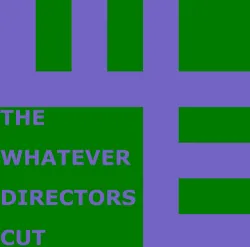 the whatever directors cut