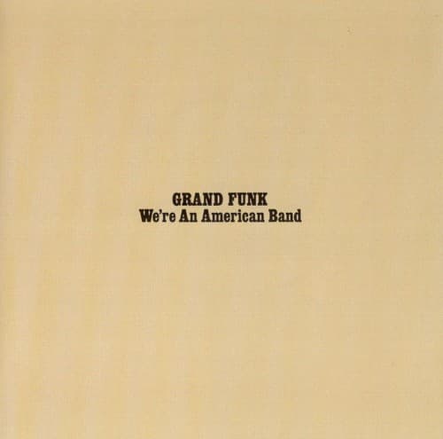 We’re an American Band