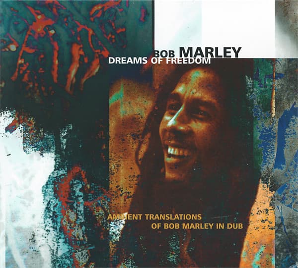 Dreams of Freedom: Ambient Translations of Bob Marley in Dub